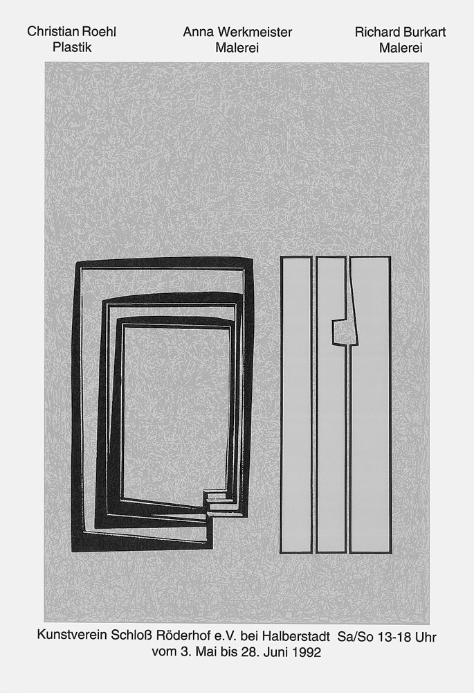 1992 | Christian Roehl, Anna Werkmeister, Richard Burkart | Kunstverein Schloß Röderhof e. V., Röderhof b. Halberstadt | Archiv Christian Roehl, Potsdam